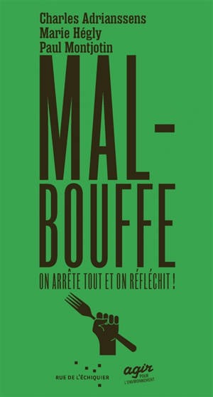 Malbouffe : on arrête tout et on réfléchit !