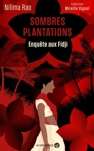 Sombres plantations : enquête aux Fidji
