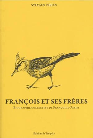 François et ses frères : biographie collective de François d'Assise