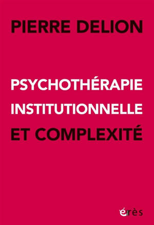 Psychothérapie institutionnelle et complexité