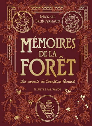 Mémoires de la forêt. Vol. 2. Les carnets de Cornélius Renard