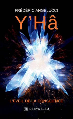 Y'Hâ : L'éveil de la conscience