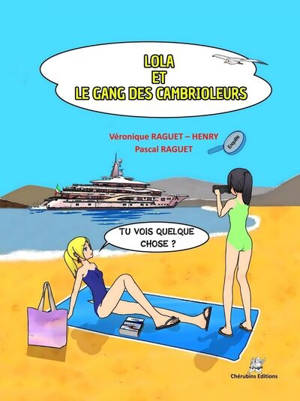 Lola. Vol. 1. Lola et le gang des cambrioleurs