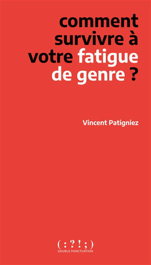 Comment survivre à votre fatigue de genre ?