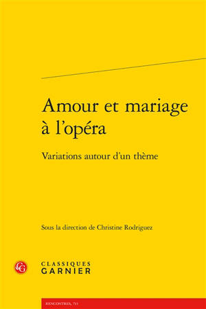 Amour et mariage à l'opéra : variations autour d'un thème