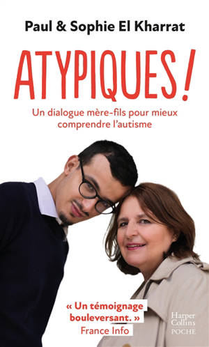 Atypiques ! : un dialogue mère-fils pour mieux comprendre l'autisme
