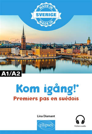 Kom igang! : premiers pas en suédois : A1-A2