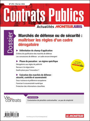 Contrats publics, l'actualité de la commande et des contrats publics, n° 272. Marchés de défense ou de sécurité : maîtriser les règles d'un cadre dérogatoire