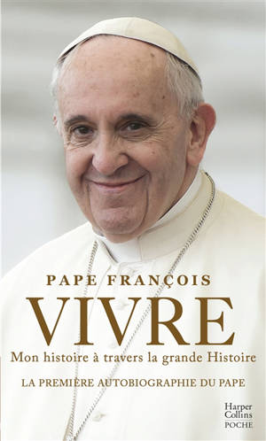 Vivre : mon histoire à travers la grande histoire