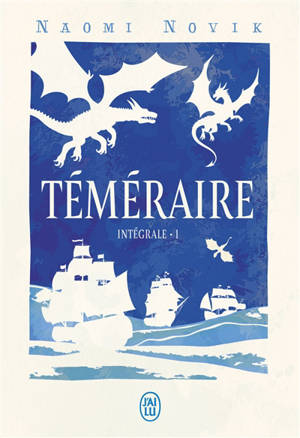 Téméraire : l'intégrale. Vol. 1