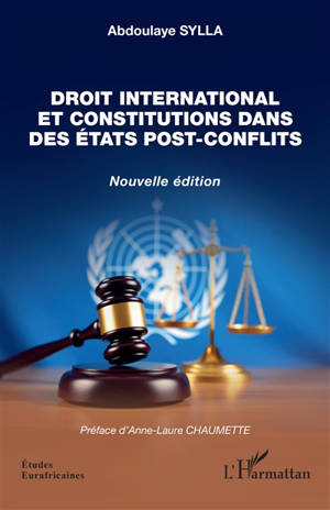 Droit international et constitutions dans des Etats post-conflits