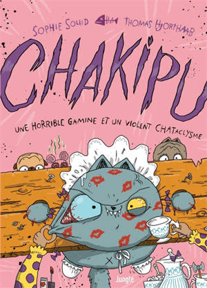 Chakipu. Vol. 3. Une horrible gamine et un violent chataclysme