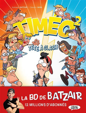 Timéo. Vol. 2. Tête à clash