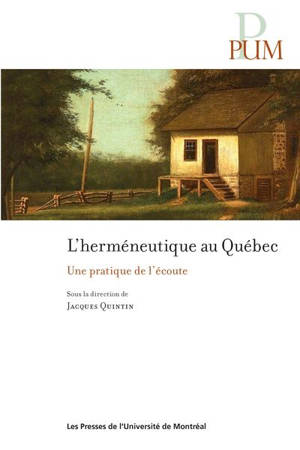 L'herméneutique au Québec : une pratique de l'écoute