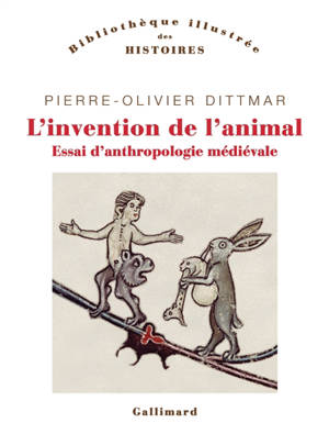 L'invention de l'animal : essai d'anthropologie médiévale