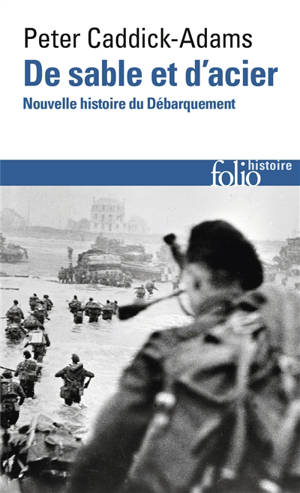 De sable et d'acier : nouvelle histoire du Débarquement