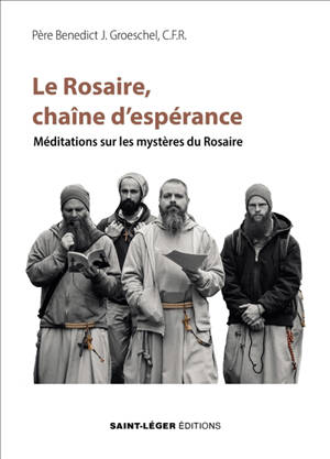 Le rosaire, chaîne d'espérance : méditations sur les mystères du rosaire
