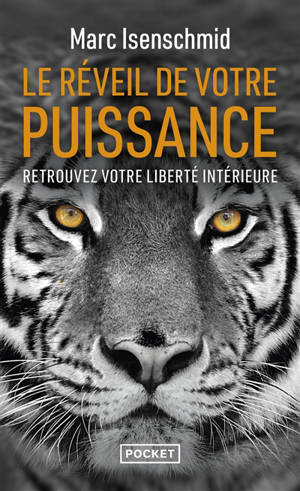 Le réveil de votre puissance : retrouvez votre liberté intérieure