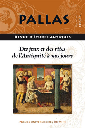 Pallas, n° 130. Des jeux et des rites : de l'Antiquité à nos jours