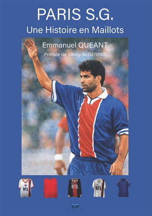 Paris S.G. Une Histoire en Maillots