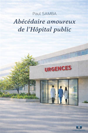 Abécédaire amoureux de l'Hôpital public
