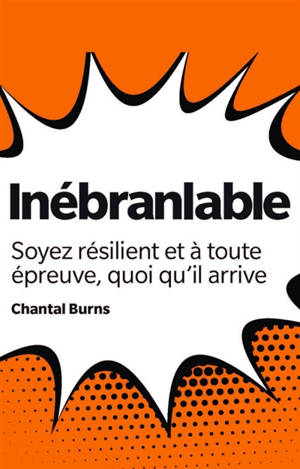 Inébranlable : soyez résilient à toute épreuve
