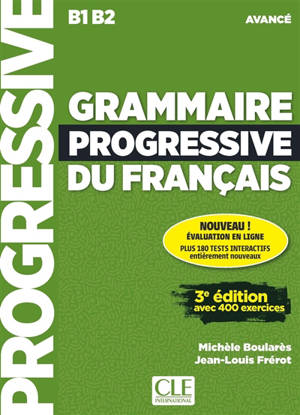 Grammaire progressive du français : B1-B2 avancé : avec 400 exercices