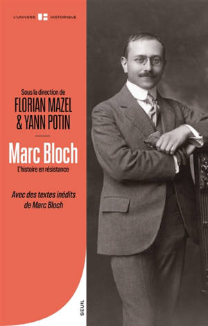 Marc Bloch : l'histoire en résistance