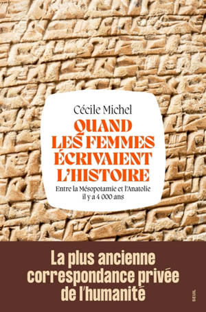 Quand les femmes écrivaient l'histoire : entre la Mésopotamie et l'Anatolie il y a 4.000 ans