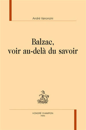 Balzac, voir au-delà du savoir