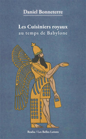 Les cuisiniers royaux au temps de Babylone : vers 1750 avant J.-C.