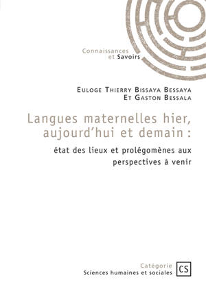 Langues maternelles hier, aujourd'hui et demain : Etat des lieux et prolégomènes aux perspectives à venir