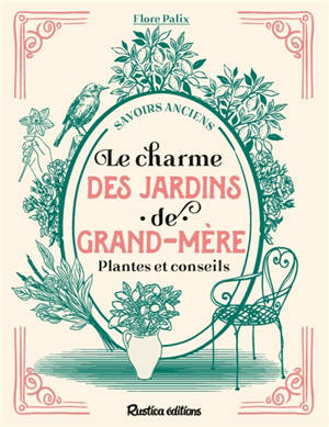 Le charme des jardins de grand-mère : plantes et conseils