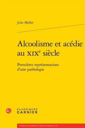 Alcoolisme et acédie au XIXe siècle : premières représentations d'une pathologie