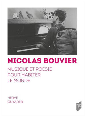 Nicolas Bouvier : musique et poésie pour habiter le monde