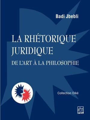 La rhétorique juridique : De l’art à la philosophie