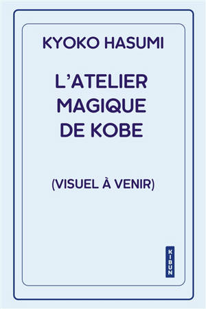 L'atelier magique de Kobe
