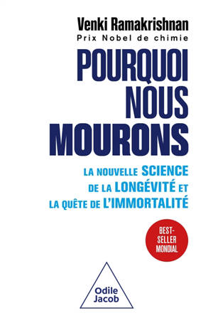 Pourquoi nous mourons : la nouvelle science de la longévité et la quête de l'immortalité