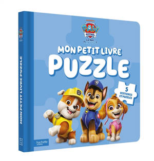 La Pat' Patrouille. Mon petit livre puzzle