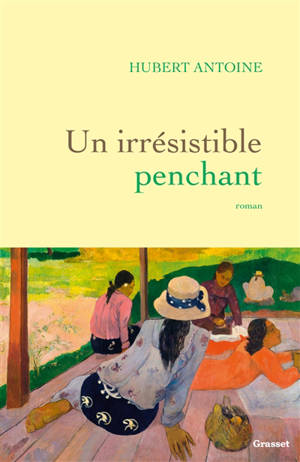 Un irrésistible penchant