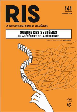Revue internationale et stratégique, n° 141. Guerre des systèmes : un abécédaire de la résilience
