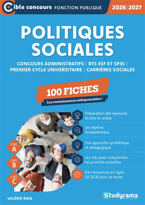 Politiques sociales : concours administratifs, BTS ESF et SP3S, premier cycle universitaire, carrières sociales : 100 fiches, cat. A, cat. B, cat. C, 2026-2027