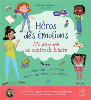Ma journée au centre de loisirs : un livre dont tu es le héros pour mieux vivre tes émotions !