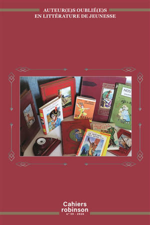 Cahiers Robinson, n° 59. Auteur(e)s oublié(e)s en littérature de jeunesse
