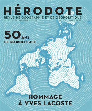 Hérodote, n° 200-201. 50 ans de géopolitique : hommage à Yves Lacoste
