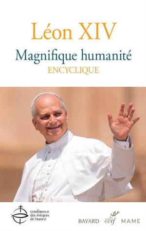 Magnifique humanité : encyclique