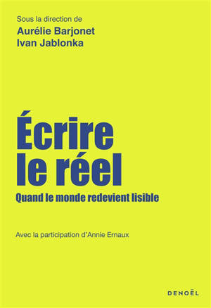 Ecrire le réel : quand le monde redevient lisible