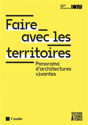 Faire avec les territoires : panorama d'architectures vivantes