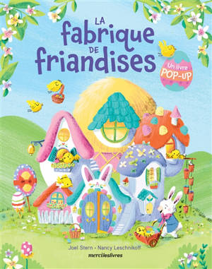 La fabrique de friandises : un livre pop-up