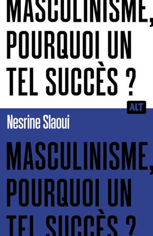Masculinisme, pourquoi un tel succès ?